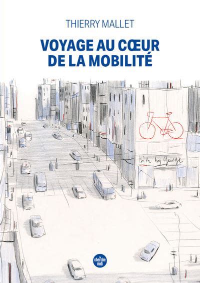 Voyage Au Coeur De La Mobilité Broché Thierry Mallet Achat Livre