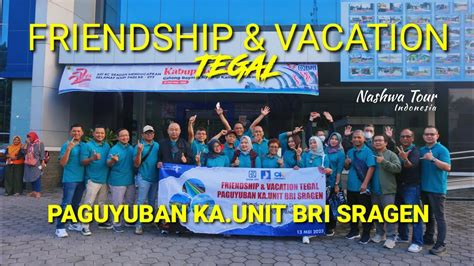 Video And Foto Moment Friendshipandvacation Tegal Paguyuban Kaunit Bri