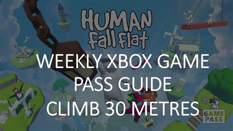 Human Autumn Flat Weekly Xbox Game Pass Guide Climb Metres Youtube