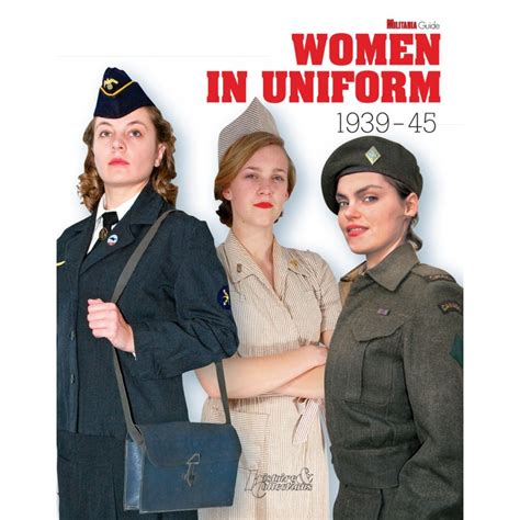 Women In Uniform 1939 1945 Militaria Guide N°11