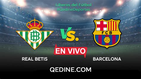 Real betis 2, barcelona 3. Barcelona vs. Real Betis EN VIVO: fecha, hora, canales y ...
