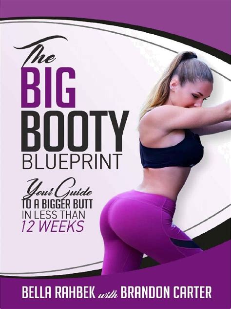 the big booty blueprint your guide to a bigger butt in less than 12 weeks by bella rahbek
