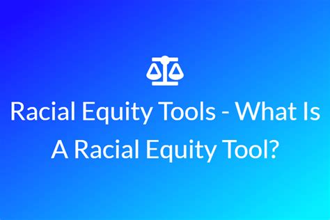 Racial Equity Tools What Is A Racial Equity Tool