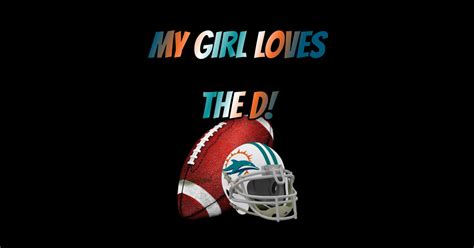My Girl Loves The D Dolphins Of Course Miami Dolphins Sticker