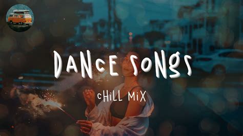 Playlist Of Songs Thatll Make You Dance ~ Best Dance Songs Playlist