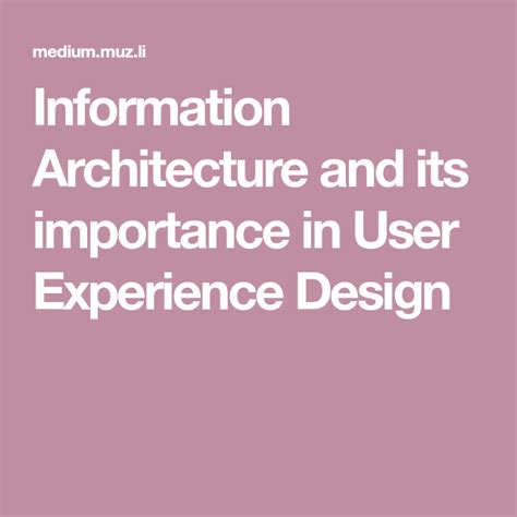 Information Architecture And Its Importance In User Experience Design