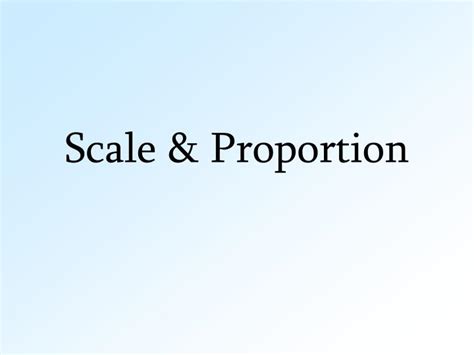 Ppt Scale And Proportion Powerpoint Presentation Free Download Id