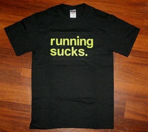 Running Sucks T Shirt Black Shirt