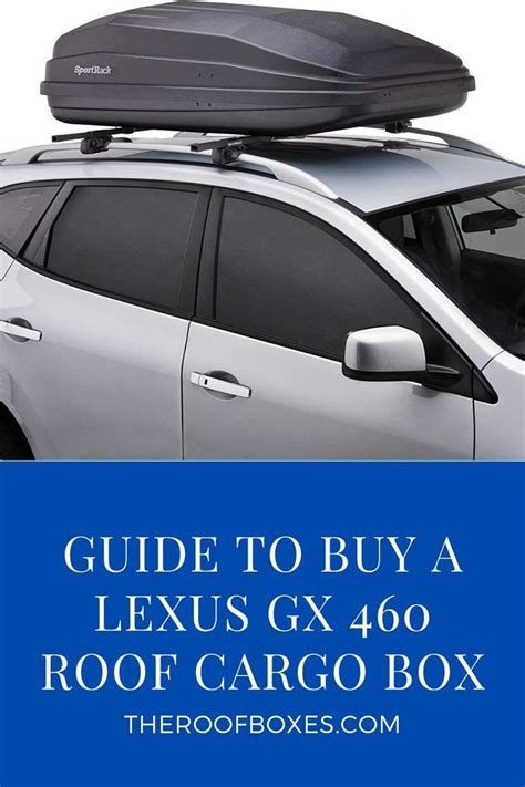 The Complete Guide To Buy A Lexus Gx Roof Cargo Box Lexus Gx