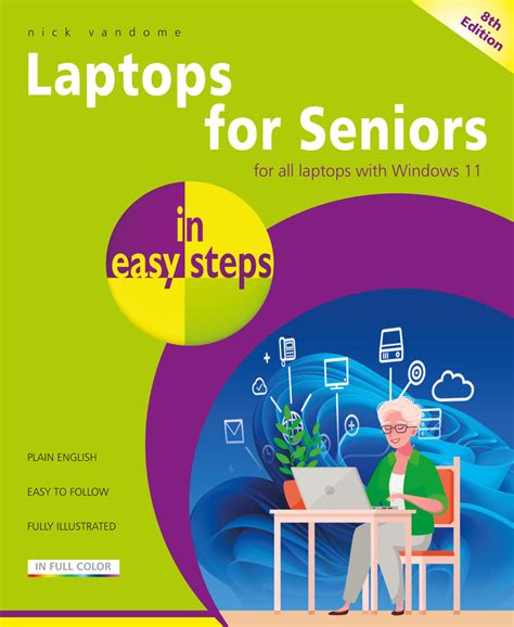 Laptops For Seniors In Easy Steps 8th Edition For All Laptops With