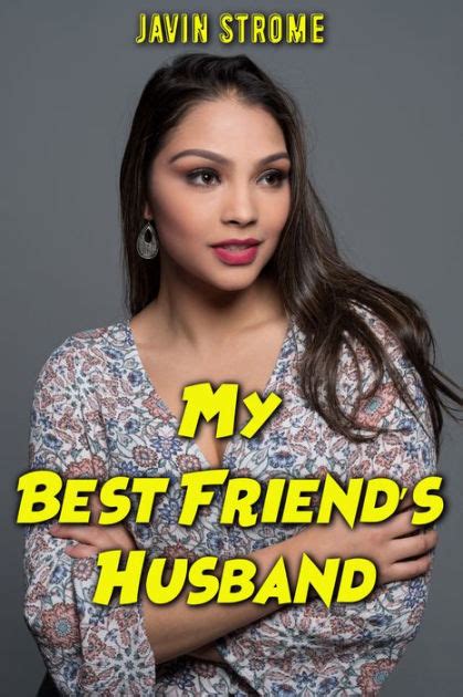 my best friend s husband by javin strome ebook barnes and noble®