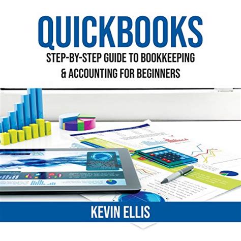 Quickbooks Step By Step Guide To Bookkeeping Accounting For Beginners Audio Download Kevin