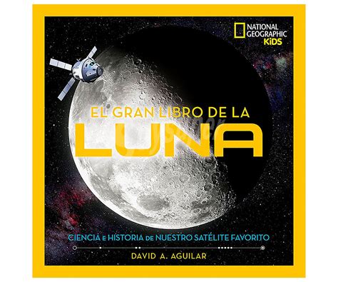 National Geographic El Gran Libro De La Luna David A Aguilar Género