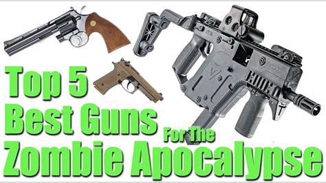 Top 5 Best Guns For The Zombie Apocalypse