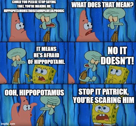 Stop It Patrick Youre Scaring Him Memes And S Imgflip