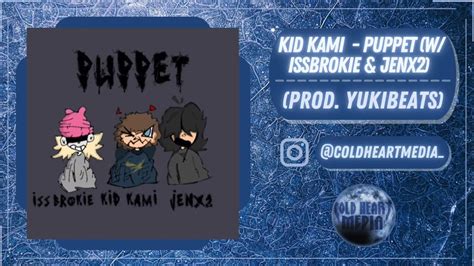 Kid Kami Puppet W Issbrokie And Jenx2 Prod Yukibeats Youtube