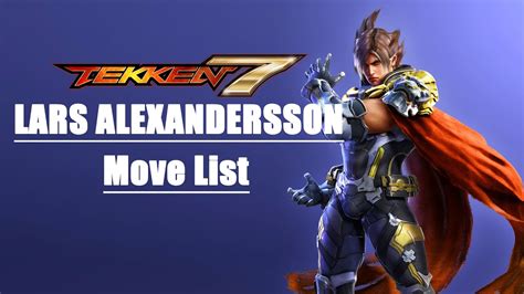 This move used to have so much crushing in tekken 6, whereas it barely does in tekken 7. Tekken 7 Season 3 Move List  Lars Alexandersson  - YouTube