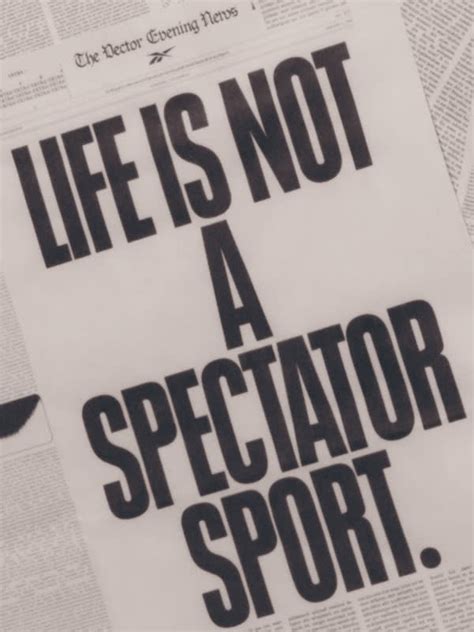 Life Is Not A Spectator Sport Get Inspired