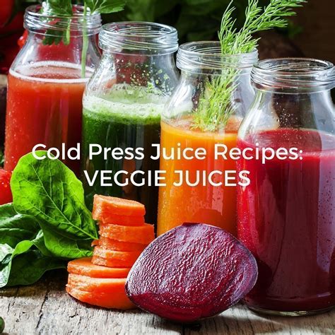 Healthy Cold Press Juice Recipes Vegetable Juices