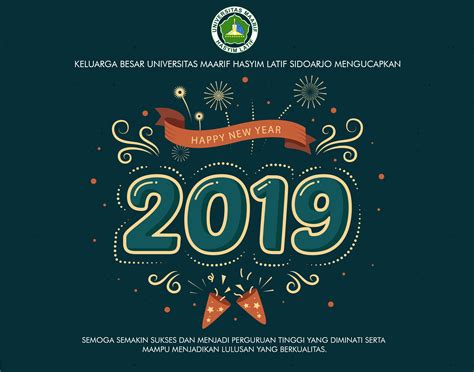 Selamat tahun baru 2019 - Universitas Maarif Hasyim Latif