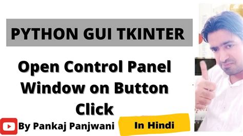 Python Tkinter Open Control Panel Window On Button Click Youtube