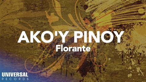 Florante Akoy Pinoy Official Lyric Video Youtube