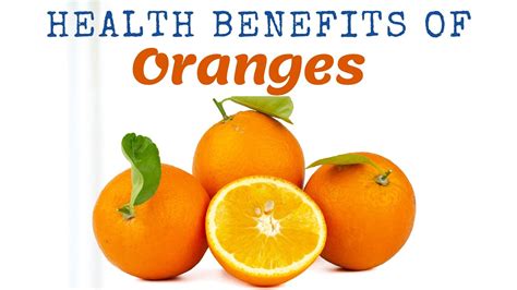 Orange Benefits For Health How Are Oranges Good For You Youtube