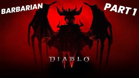 Diablo 4 Barbarian Playthrough Part 1 Youtube