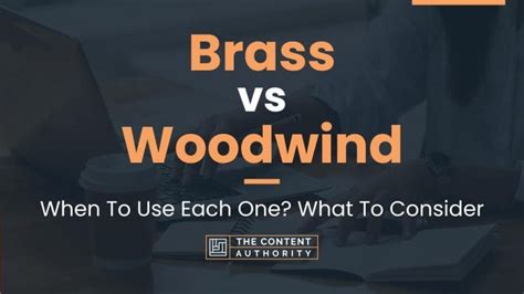 Brass Vs Woodwind When To Use Each One What To Consider