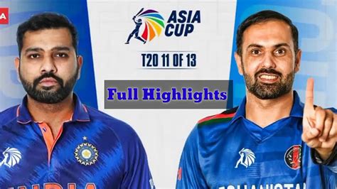 India Vs Afghanistan Asia Cup Super Highlights Video Dailymotion