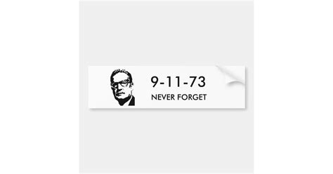 Salvador Allende Image 9 11 73 Never Forget Bumper Sticker Zazzle