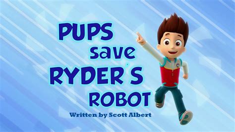Pups Save Ryders Robot Paw Patrol Wiki Fandom Powered By Wikia