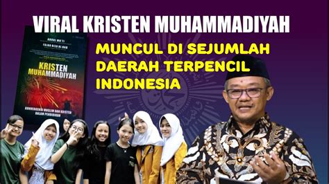 Viral Kristen Muhammadiyah Muncul Di Sejumlah Daerah Terpencil