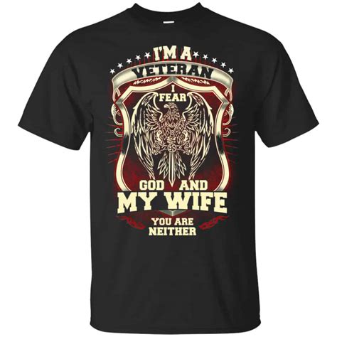 Im A Veteran I Fear God And My Wife You Are Neither T Shirts Hoodie Tank 0stees