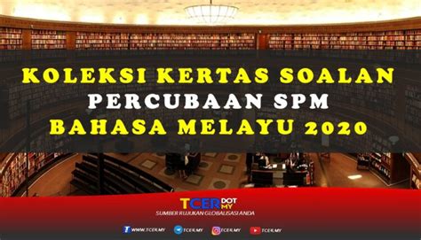 Kertas Soalan Percubaan SPM Bahasa Melayu 2020  TCER.MY