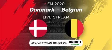 Gegen belgien legt das team sprichwörtlich sein herz auf den platz und verliert am ende doch. Danmark - Belgien Live Stream - EM 2020 Streaming Tjenester
