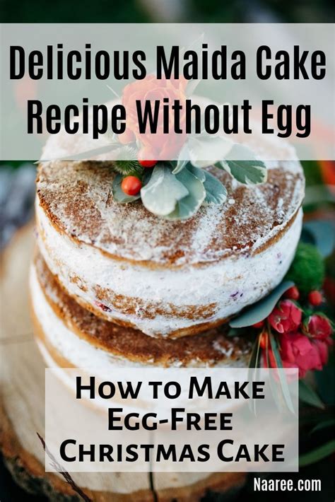 Delicious Maida Cake Recipe Without Egg: How to Make Egg ...