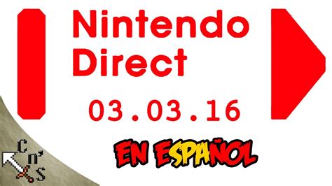 All nintendo switch xci & nsp games alpabetically posts list. Nintendo Direct en español Marzo 03/03/2016 - YouTube