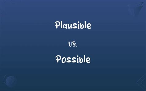 Plausible Vs Possible Whats The Difference