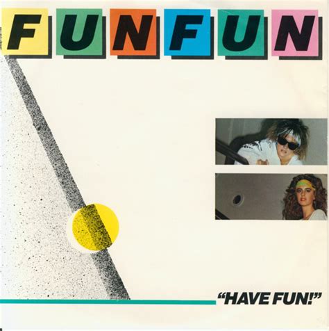 Fun Fun Give Me Your Love 1985 Vinyl Discogs