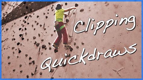 How To Lead Climb Clipping Quickdraws 101 Youtube