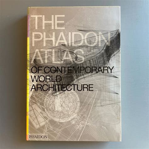 The Phaidon Atlas Of Contemporary World Architecture Phaidon 2004