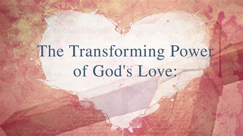 The Transforming Power Of Gods Love Glbc