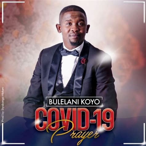 Bulelani Koyo Covid 19 Prayer Mp3 Download
