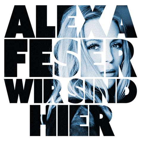 Wir Sind Hier By Alexa Feser Single Reviews Ratings Credits Song