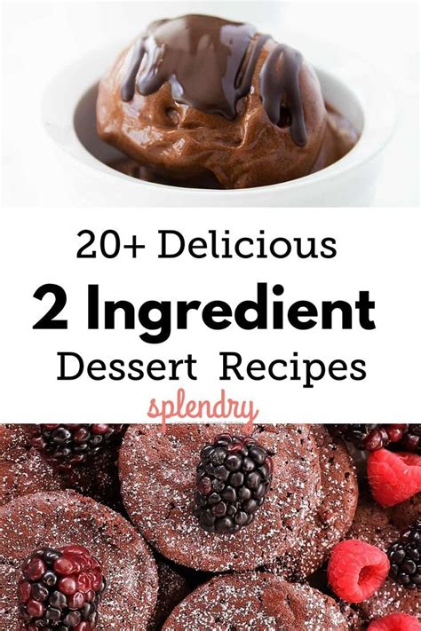 the best 2 ingredient desserts splendry dessert ingredients 2