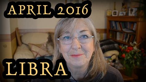 Libra Horoscope For April 2016 Youtube