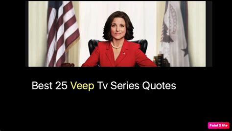 The Ultimate Veep Experience 25 Memorable Quotes From The Tv Series