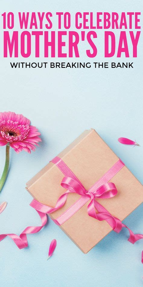 10 Ways To Celebrate Mothers Day That Wont Break The Bank Mothers