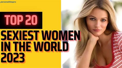 Top 20 Sexiest Women In The World 2023sexiest Women In The Worldmost